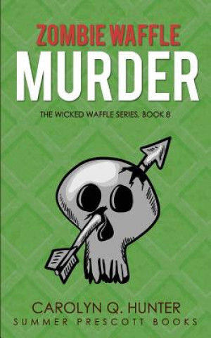 Knjiga Zombie Waffle Murder Carolyn Q. Hunter