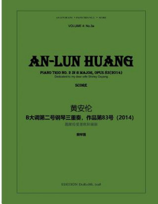 Carte Piano Trio No.2 in B Major: Op. 83(2014) An-Lun Huang