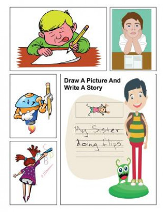 Knjiga Draw A Picture And Write A Story: Prompt Storybook Children Kid's Elementary Paper Artwork Practice Writing Creative Gilded Penguin Publishing