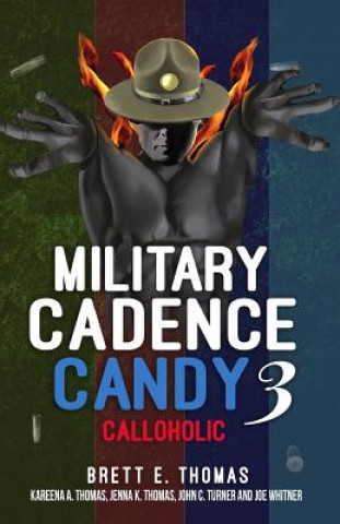 Kniha Military Cadence Candy 3: Calloholic Brett E. Thomas