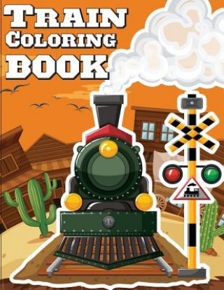 Carte Train Coloring Book: Train coloring book for kids & toddlers - activity books for preschooler Gray Kusman