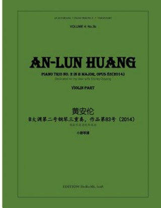 Carte Piano Trio No.2 in B Major - Violin Part: Op. 83(2014) An-Lun Huang