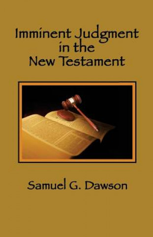 Carte Imminent Judgment in the New Testament Samuel G. Dawson
