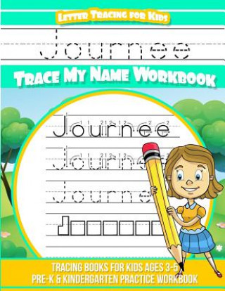 Knjiga Journee Letter Tracing for Kids Trace My Name Workbook: Tracing Books for Kids Ages 3 - 5 Pre-K & Kindergarten Practice Workbook Yolie Davis