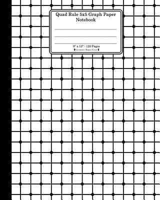 Kniha Quad Rule 5x5 Graph Paper Notebook. 8 X 10. 120 Pages. Geometric Shapes Cover: White Black Mesh Squares Dots Pattern Cover. Square Grid Paper, Graph R Ts Publishing