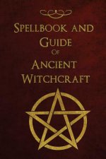 Könyv Spellbook and Guide of Ancient Witchcraft: Spells, Charms, Potions and Enchantments for Wiccans Shadow Books