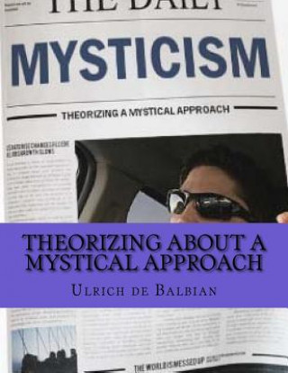 Carte Theorizing about a Mystical Approach Dr Ulrich de Balbian