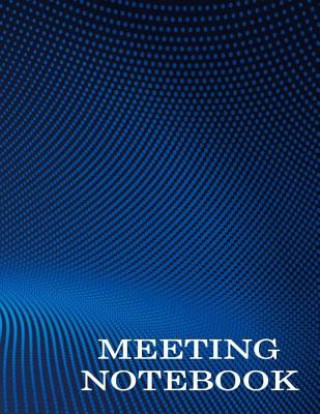 Carte Meeting Notebook: Business Meeting Book for Secretary and Professional Meeting Record - 120 Pages (Ruled Format) 8.5 X 11 Earn Creation