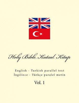 Kniha Holy Bible. Kutsal Kitap: English - Turkish Parallel Text Ivan Kushnir