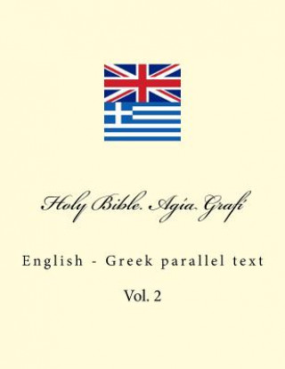 Knjiga Holy Bible. Agía Grafí: English - Greek Parallel Text. Parállilo Anglikó-Ellinikó Sóma Keiménon Ivan Kushnir