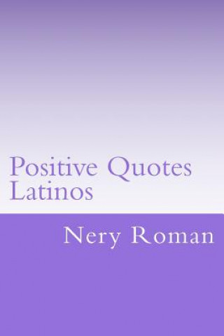 Книга Positive Quotes Latinos Nery Roman