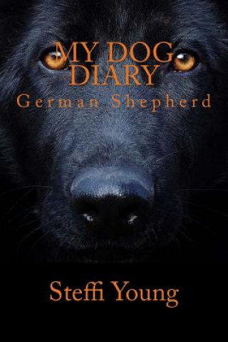 Knjiga My Dog Diary: German Shepherd Steffi Young