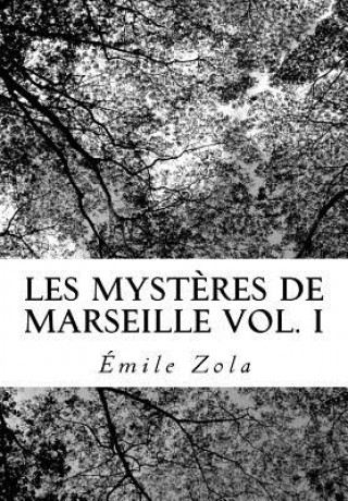 Kniha Les Myst?res de Marseille Vol. I Émile Zola