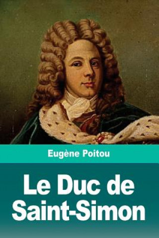 Kniha Le Duc de Saint-Simon Eugene Poitou