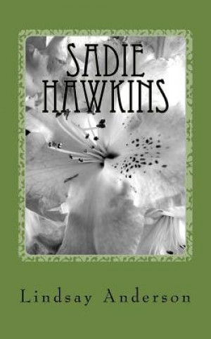 Carte Sadie Hawkins: A Dinah Gray Novel Lindsay Anderson