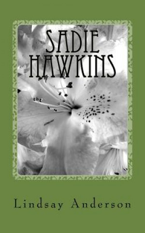 Kniha Sadie Hawkins: A Dinah Gray Novel Lindsay Anderson