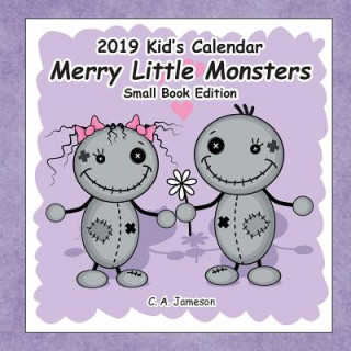 Kniha 2019 Kid's Calendar: Merry Little Monsters Small Book Edition C. a. Jameson