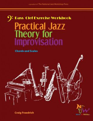 Книга Practical Jazz Theory for Improvisation Exercise Workbook: Bass Clef Craig Fraedrich