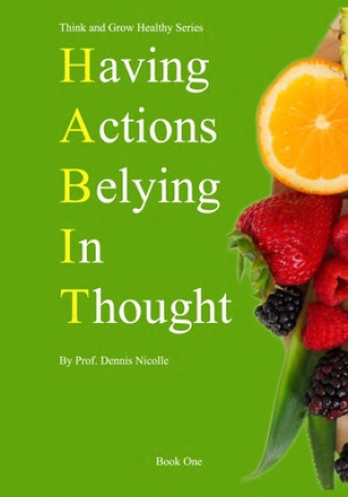 Carte Having Actions Belying In Thought Dennis P. Nicolle