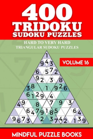 Carte 400 Tridoku Sudoku Puzzles: Hard to Very Hard Triangular Sudoku Puzzles Mindful Puzzle Books