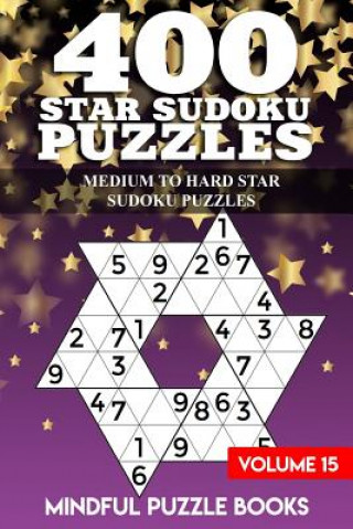 Kniha 400 Star Sudoku Puzzles: Medium to Hard Star Sudoku Puzzles Mindful Puzzle Books