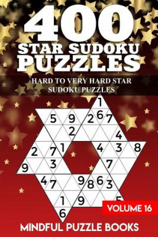 Kniha 400 Star Sudoku Puzzles: Hard to Very Hard Star Sudoku Puzzles Mindful Puzzle Books