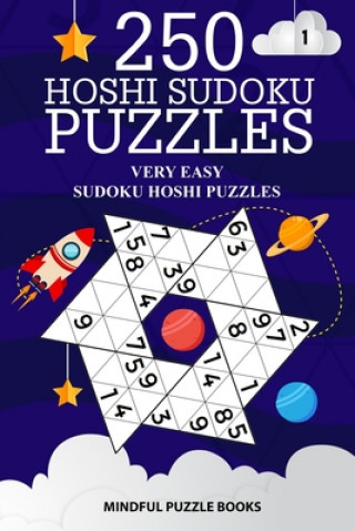 Книга 250 Hoshi Sudoku Puzzles: Very Easy Sudoku Hoshi Puzzles Mindful Puzzle Books