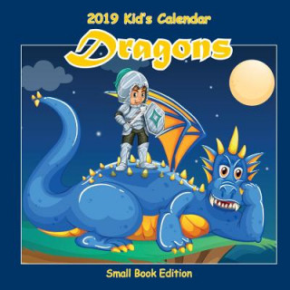 Carte 2019 Kid's Calendar: Dragons Small Book Edition C. a. Jameson