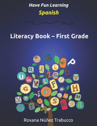 Könyv Have Fun Learning Spanish - First Grade: Literacy Book Roxana Nunez Trabucco