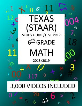 Kniha 6th Grade TEXAS STAAR, MATH: 2019: 6th Grade Texas Assessment Academic Readiness MATH Test prep/study guide Mark Shannon