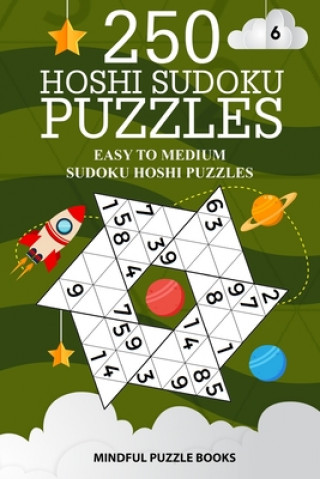 Kniha 250 Hoshi Sudoku Puzzles: Easy to Medium Sudoku Hoshi Puzzles Mindful Puzzle Books