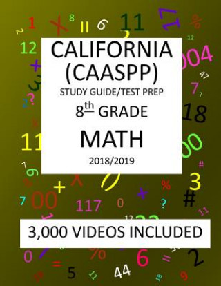 Kniha 8th Grade CALIFORNIA CAASPP, MATH, Test Prep: 2019: 8th Grade California Assessment of Student Performance and Progress MATH Test prep/study guide Mark Shannon