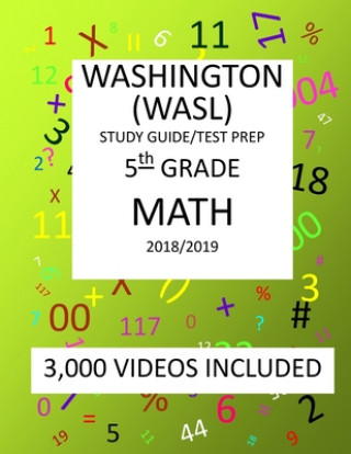 Kniha 5th Grade WASHINGTON WASL, MATH, Test Prep: 2019: 5th Grade Washington Assessment of Student Learning MATH Test prep/study guide Mark Shannon