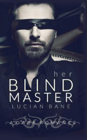Carte Her Blind Master Lucian Bane