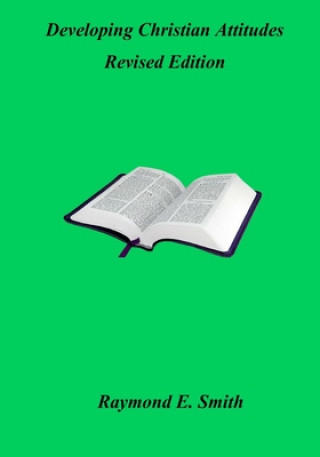 Knjiga Developing Christian Attitudes Revised Edition Raymond E. Smith