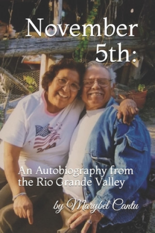 Carte November 5th: An Autobiography from the Rio Grande Valley Marybel Cantu