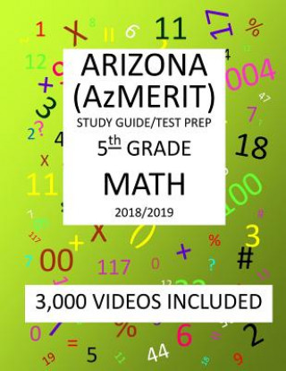 Carte 5th Grade ARIZONA AzMERIT, MATH, Test Prep: 2019: 5th Grade ARIZONA'S MEASUREMENT OF EDUCATION READINESS MATH Test Prep/Study Guide Mark Shannon