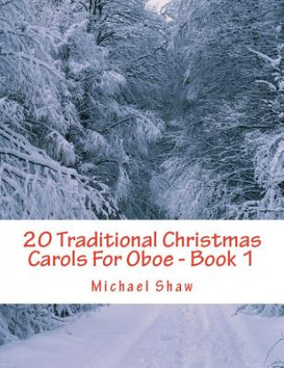 Carte 20 Traditional Christmas Carols For Oboe - Book 1 Michael Shaw