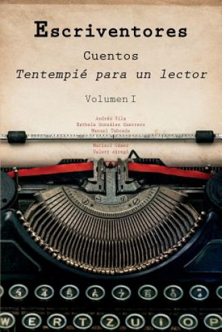 Knjiga Escriventores Cuentos: Tentempié Para Un Lector Andres Vilamarti