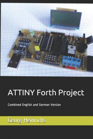 Книга ATTINY Forth Project: Combined English and German Version Juergen Pintaske