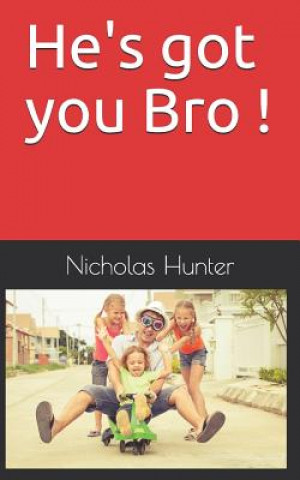 Książka He's got you Bro ! Nicholas Hunter