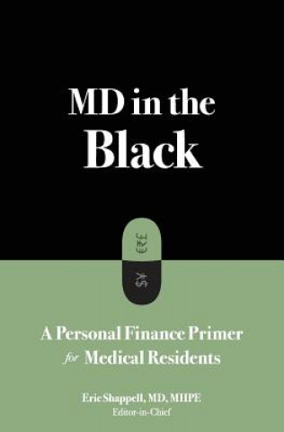Kniha MD in the Black: A Personal Finance Primer for Medical Residents James Ahn