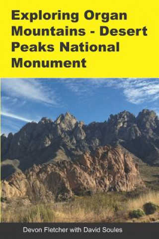 Book Exploring Organ Mountains- Desert Peaks National Monument David Soules