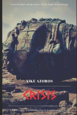 Carte Crisis: A Novel of Life in Greece During Its Great Economic Crisis Nike Azoros