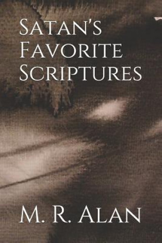 Knjiga Satan's Favorite Scriptures M. R. Alan