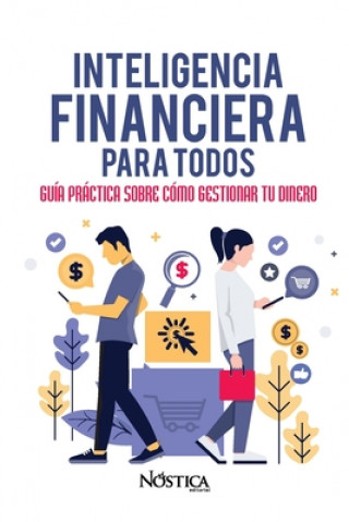 Książka Inteligencia Financiera Para Todos: Guía práctica sobre cómo gestionar tu dinero Nostica Editorial