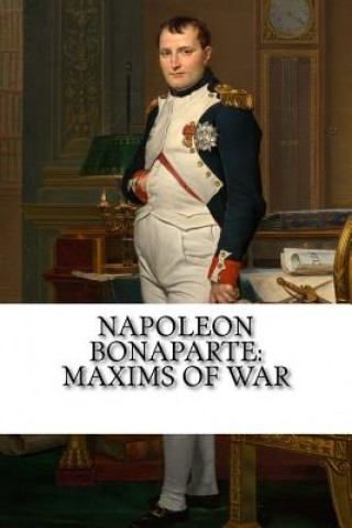 Carte Napoleon Bonaparte: Maxims Of War Napoleon Bonaparte
