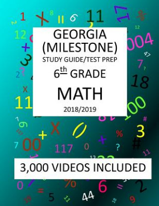 Carte 6th Grade GEORGIA MILESTONE, 2019 MATH, Test Prep: : 6th Grade GEORGIA MILESTONE 2019 MATH Test Prep/Study Guide Mark Shannon