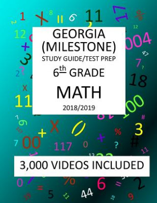 Kniha 6th Grade GEORGIA MILESTONE, 2019 MATH, Test Prep: : 6th Grade GEORGIA MILESTONE 2019 MATH Test Prep/Study Guide Mark Shannon