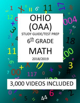 Книга 6th Grade OHIO OAA, 2019 MATH, Test Prep: 6th Grade OHIO ACHIEVEMENT ASSESSMENT 2019 MATH Test Prep/Study Guide Mark Shannon